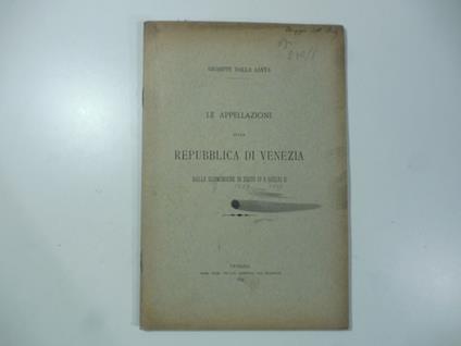 Le appellazioni della Repubblica di Venezia dalle scomuniche di Sisto IV e Giulio II - copertina