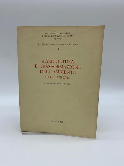 Agricoltura e trasfomazione dell'ambiente. Secoli XIII e XVIII - copertina