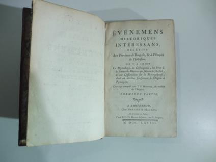 Evenemens historiques interessans relatifs aux provinces de Bengale et a' l'empire de l'Indostan on y a joint la mythologie, la cosmogonie, les fetes et les jeunes des gentous qui suivent le shastah.. - copertina