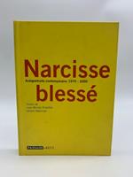 Narcisse blesse'. Autoportraits contemporains 1970-2000