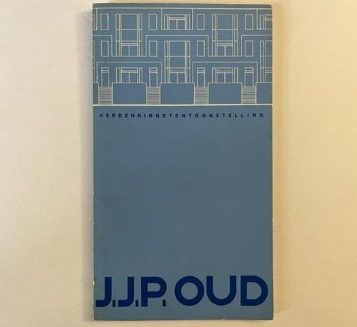 Herdenkingstentoonstelling J.J.P. Oud - copertina