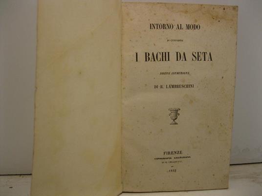 Intorno al modo di custodire i bachi da seta. Breve istruzione - copertina