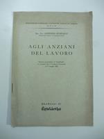 Agli anziani del lavoro. Discorso pronunciato in Campidoglio in occasione del V Congresso Nazionale