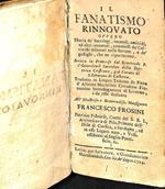 Il fanatismo rinnovato ovvero istoria de' sacrilegi, incendj, omicidj, ed altri attentati commessi da' calvinisti sollevati nelle Sevene e de' gastighi che ne riportarono..