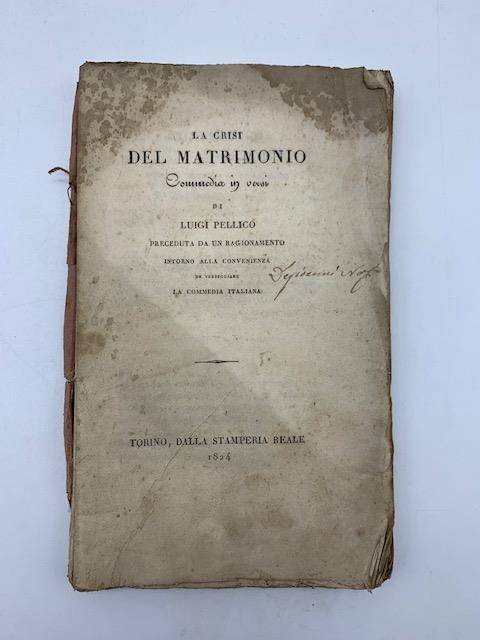 La crisi del matrimonio. Commedia in versi...preceduta da un ragionamento intorno alla convenienza di verseggiare la commedia italiana - copertina