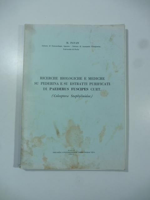 Ricerche biologiche e mediche su pederina e su estratti purificati di Paederus fuscipes curt. (Coleoptera Staphylinidae) - copertina