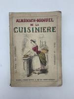 Almanach-manuel de la cuisiniere contenant les recettes les plus nouvelles et les plus simples pour la cuisine, la patisserie, l'office, les glaces..