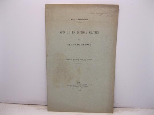 Nota ad un diploma militare del tempo di Nerone. Estratto dal Bull. della Comm. arch. comunale, fascicolo II, anno 1915 - copertina