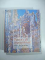 Turner e gli Impressionisti. La grande storia del paesaggio moderno in Europa