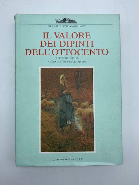 Il valore dei dipinti dell'Ottocento e del primo Novecento V Edizione (1987 - 88). L'analisi critica, storica ed economica - copertina