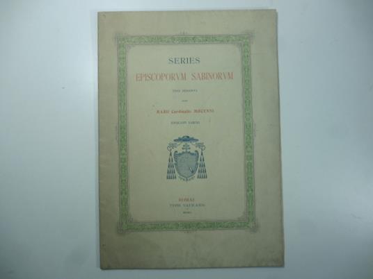 Series episcoporum Sabinorum typis descripta iussu Marii cardinalis Mocenni Episcopi Sabini - copertina