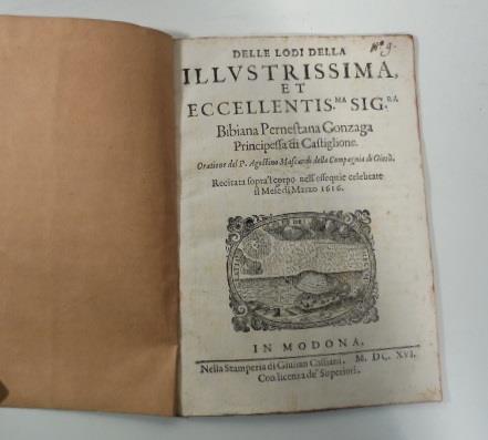 Delle lodi della illustrissima et eccellentissima sig.ra Bibiana Pernestana Gonzaga principessa di Castiglione. Oratione recitata sopra' l corpo nell'esequie celebrate il mese di marzo 1616 - copertina