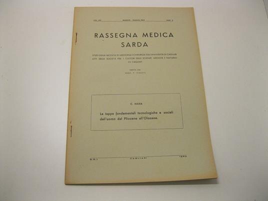 Le tappe fondamentali tecnologiche e sociali dell'uomo dal Pliocene all'Olocene RASSEGNA MEDICA SARDA - Studi della facolta' di medicina e chirurgia dell'Universita' di Cagliari. Atti della societa' fra i cultori delle scienze mediche e naturali in C - copertina