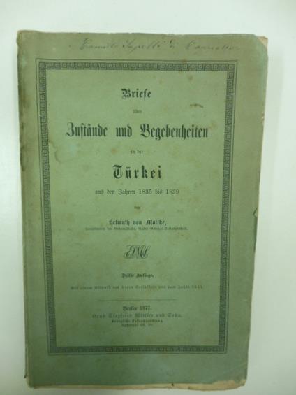 Briefe über Zustände und Begebenheiten in der Türkei aus den Jahren 1835 bis 1839 von Helmuth von Molte, Hauptmann im Generalstabe, später Generalfeldmarschall - copertina