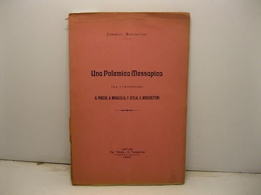 Una polemica Messapica tra i professori G. Porzio, A. Micalella, F. D'Elia, G. Moschettini - copertina