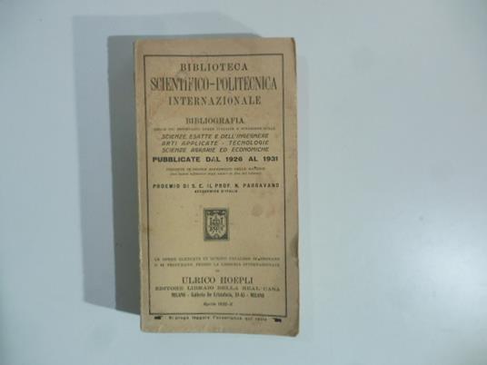 Bibliografia delle piu' importanti opere italiane e straniere sulle scienze esatte e dell'ingegnere, arti applicate, tecnologie, scienze agrarie ed economiche pubblicate dal 1926 al 1931 - copertina