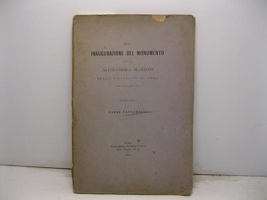 Nella inaugurazione del monumento posto ad Alessandro Manzoni nella Universita' di Roma addi' 26 maggio 1878. Discorso - copertina