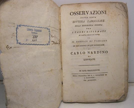 Osservazioni sopra certa lettera famigliare sulla differenza insorta tra i Padri Riformati di Santa Croce in Pavia ed il Parroco di Torriano in occasione di un funerale. Di Carlo Nardino da Lonmiate - copertina