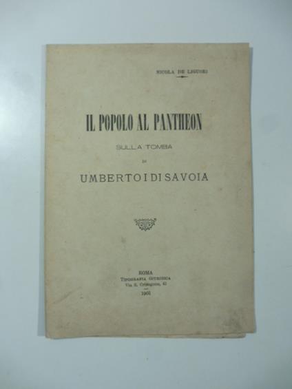 Il popolo al Pantheon sulla tomba di Umberto I di Savoia - copertina