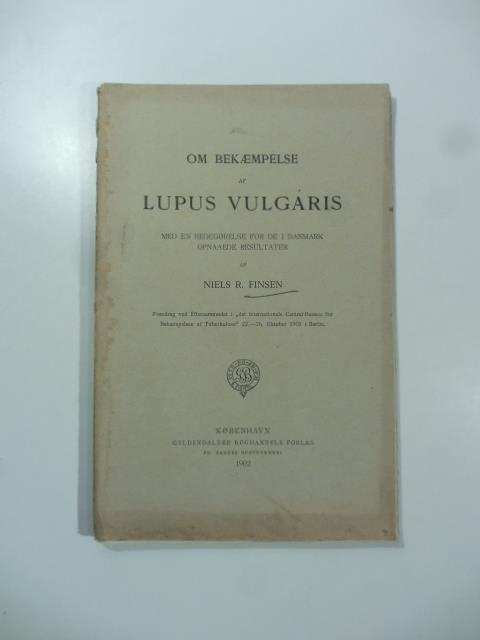 Om bekaempelse af lupus vulgaris med en redegorelse for de i Danmark opnaaede resultater - copertina