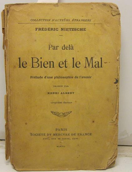 Par dela' le Bien et le Mal, prelud d'une philosophie de l'avenir. Traduit par Henri Albert. Cinquie'me e'dition - copertina