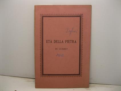 Eta' della pietra in Gubbio. Operetta di Vittorio Pagliari - copertina