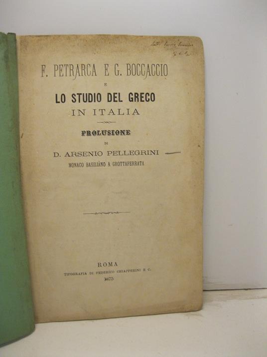 F. Petrarca e G. Boccaccio e lo studio del greco in Italia. Prolusione di D. Arsenio Pellegrini monaco basiliano a Grottaferrata - copertina