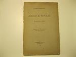 Amici e rivali. Racconto vero Estratto dalla Nuova Antologia. Fascicolo XVIII - 15 settembre 1882