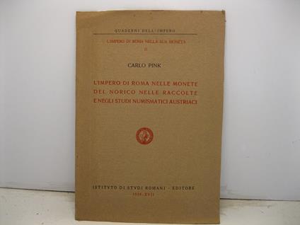 L' Impero di Roma nelle monete del Norico, nelle raccolte e negli studi numismatici austriaci - copertina