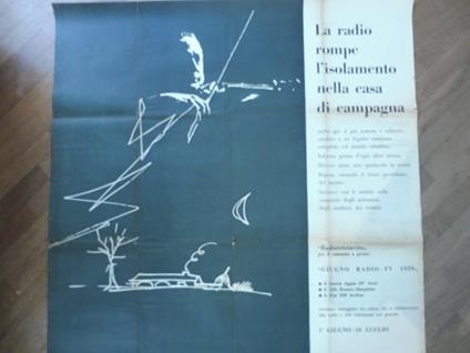 La radio rompe l'isolamento nella casa di campagna anche per il piu' remoto e solitario casolare e' un legame continuo completo con il mondo cittadino. Informa prima d'ogni altro mezzo. Diverte come uno spettacolo in teatro. Riposa, variando il ritmo - copertina