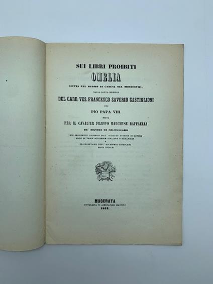 Sui libri proibiti. Omelia letta nel Duomo di Cesena nel MDCCCXVIII dalla santa memoria del Card. Ves. Francesco Saverio Castiglioni poi Pio Papa VIII.. - copertina