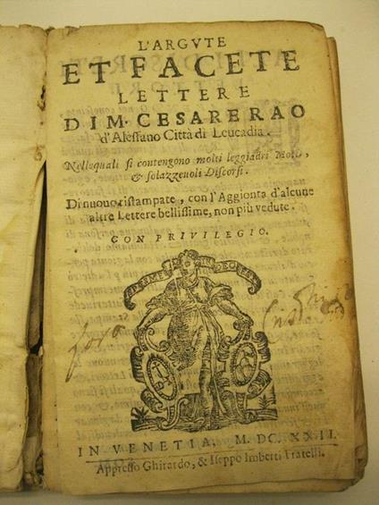 L' argute et facete lettere di M. Cesare Rao d'Alessano citta' di Leucadia nelle quali si contengono molti leggiadri motti & solazzevoli discorsi di nuovo ristampate con l'aggiunta d'alcune altre lettere bellissime non piu' vedute - copertina