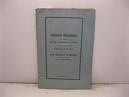 Riflessioni apologetiche del dottore Renier Domenico Andrea su lo scritto del dottore Namias Giacinto che tratta d'una nevralgia o tic doloroso combattuto utilmente con l'agopuntura pubblicato nel giornale per servire ai progressi della patologia e t - copertina