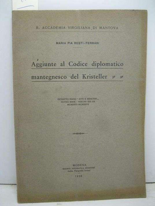 R. Accademia Virgiliana di Mantova. Aggiunte al codice diplomatico mantegnesco del Kristeller - copertina