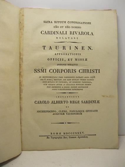 Sacra rituum congregatione... Domino Cardinali Rivarola Relatore. Taurinen. Approbationis officii, et missae, insignis miraculi. SSmi Corporis Christi In metropolitana urbe Taurinensi patrati anno 1453 die 6 junii, Recitan. Sub ritu duplici primae cl - copertina