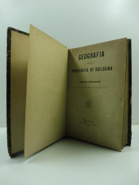 La Storia Delle Arti Del Disegno Studiata Nei Monumenti Che Si Conservano In Bologna E Nei Suburbi. (Leg. con): Geografia della provincia di Bologna di Domenico Giannitrapani (Leg. con): La Boemia - copertina