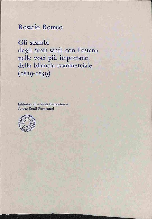 Gli scambi degli Stati sardi con l'estero nelle voci piu' importanti della bilancia commerciale (1819-1859) - copertina