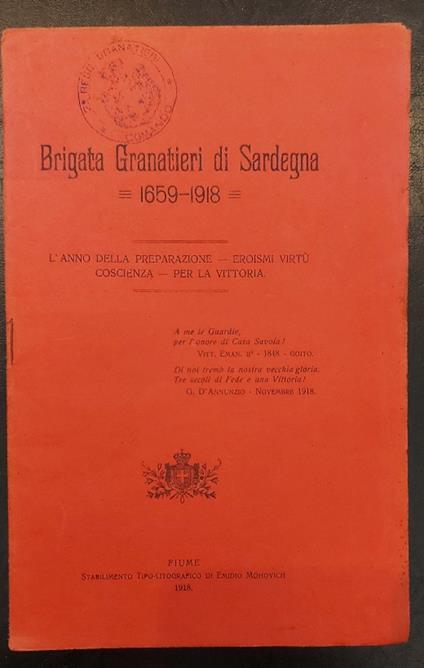 Brigata Granatieri di Sardegna 1659-1918. L'anno della preparazione - Eroismi virtu' coscienza - Per la vittoria - copertina