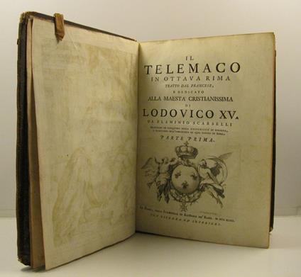 Il Telemaco in ottava rima tratto dal francese e dedicato alla Maesta' Cristianissima di Lodovico XV di F. Scarselli... Parte prima ( - seconda) - copertina