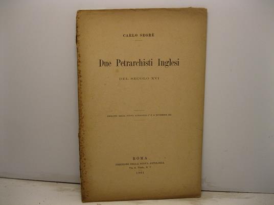 Due petrarchisti inglesi del secolo XVI. Estratto dalla Nuova Antologia 1o e 16 novembre 1901 - copertina