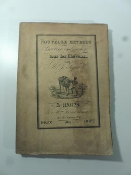 Nouvelle methode pour bien emboucher tous les chevaux suivie d'observations pour la cavalerie de la description d'un mors avec lequel le cheval peut manger .. - copertina