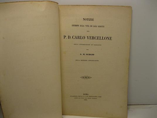 Notizie intorno alla vita ed agli scritti del P. D. Carlo Vercellone della congregazione de' Barnabiti - copertina