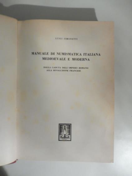 Manuale di numismatica medioevale e moderna. Dalla caduta dell'Impero Romano alla rivoluzione francese. Volume II - Cronologia. Parte I Banias-Bologna - copertina