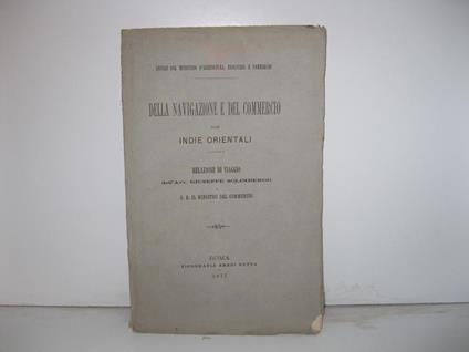 Della navigazione e del commercio alle Indie Orientali. Relazione di viaggio dell'Avv. Giuseppe Solimbergo a S. E. il ministro del Commercio - copertina