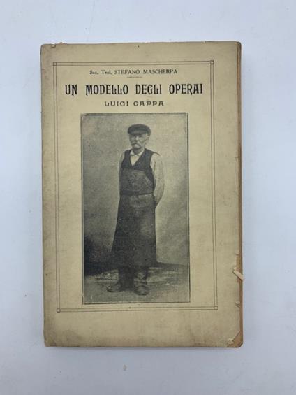 Un modello degli operai. Memorie biografiche di Luigi Cappa carradore - copertina