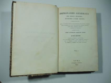 Dizionario generale del bollo, registro, ipoteche e tasse riunite corredato della citazione di tutte le leggi relative, declaratorie, ed ordini della segreteria di stato...Quarta edizione - copertina