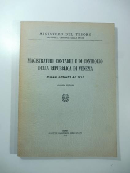 Magistrature contabili e di controllo della Repubblica di Venezia dalle origini al 1797. Seconda edizione - copertina