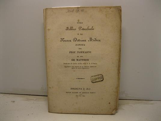 Sulla febbre petecchiale e la nuova dottrina medica. Risposta del Prof. Tommasini al Sig. De Mattheis - copertina