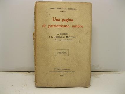 Una pagina di patriottismo umbro G. Baldeschi e L. Tommasini nella campagna veneta del 1848. con 3 appendici 11 fac-simili e 4 incisioni - copertina