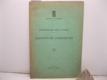 Direzione del Dazio. Rendiconto per l'esercizio 1912 - copertina